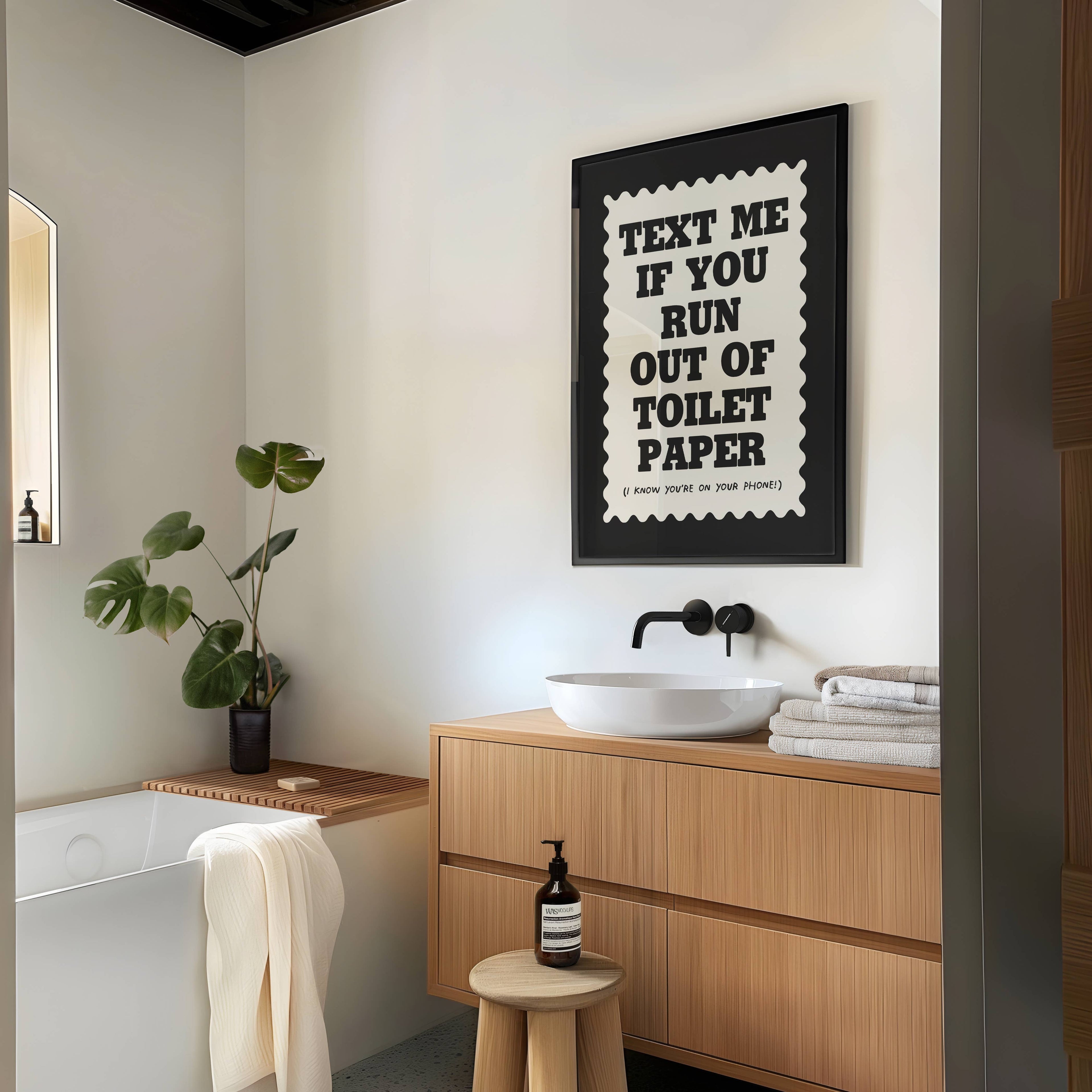 Text If You Run Out Of Toilet Paper Print