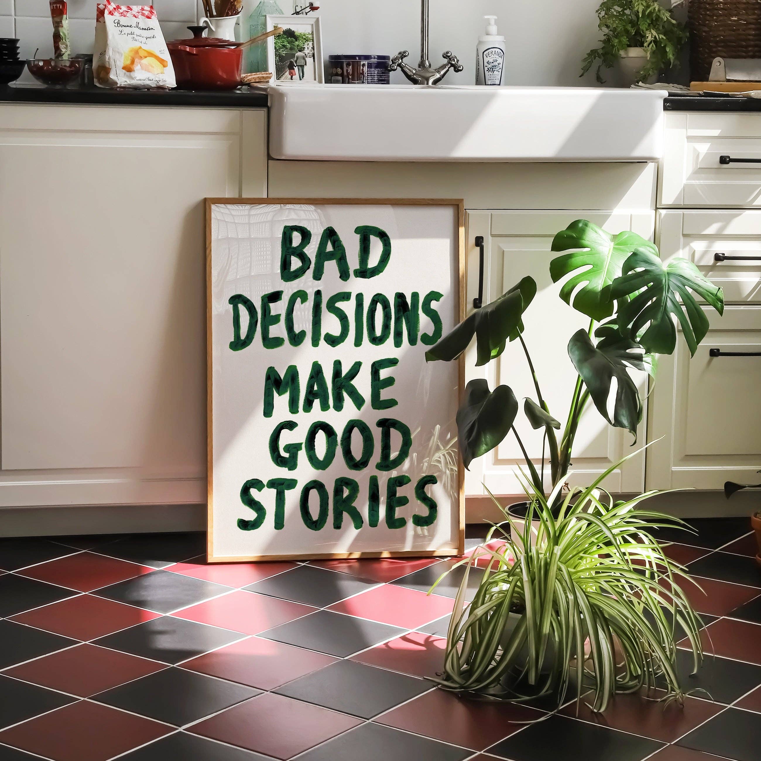 Bad Decisions Make Good Stories Hand Painted Poster