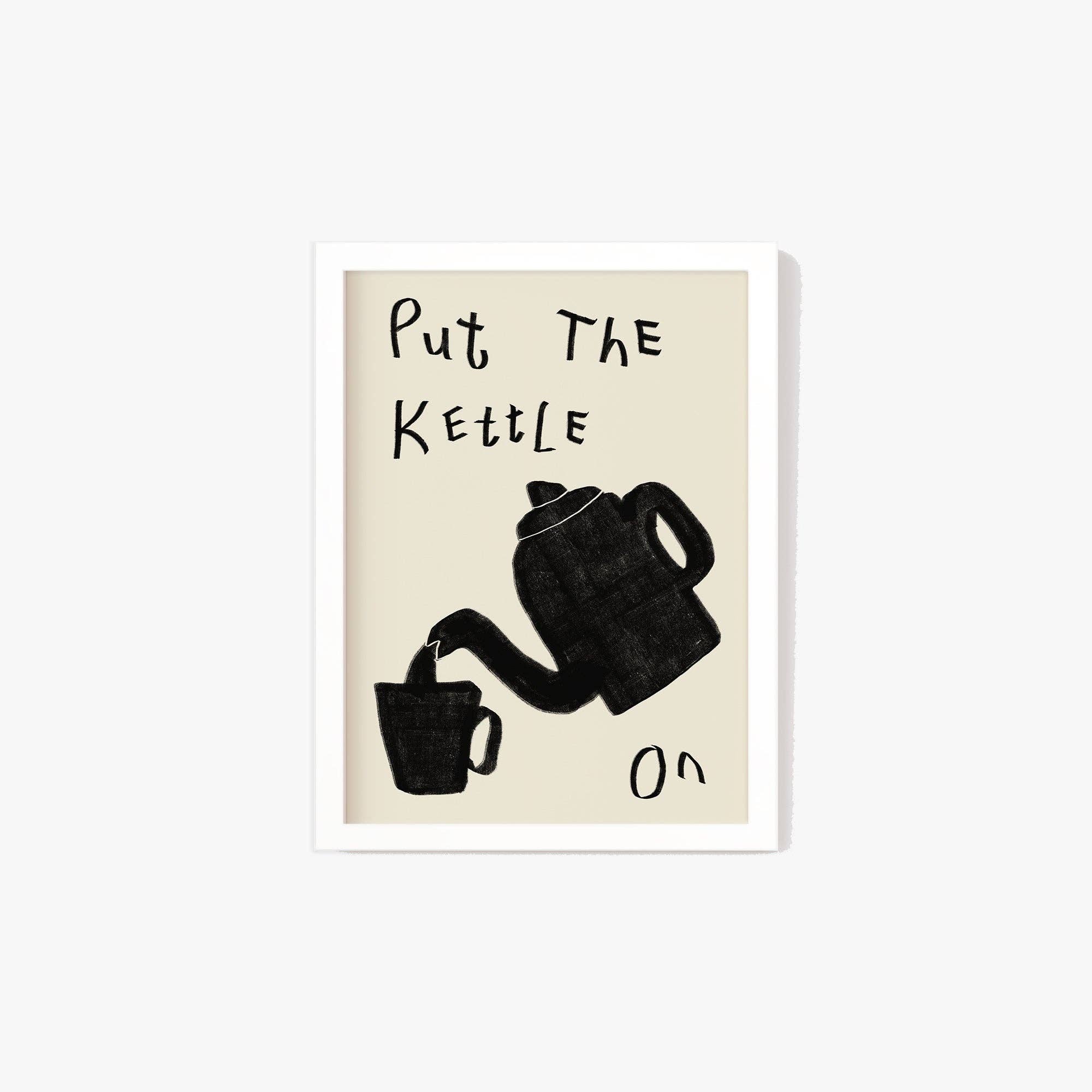 Put The Kettle On Poster