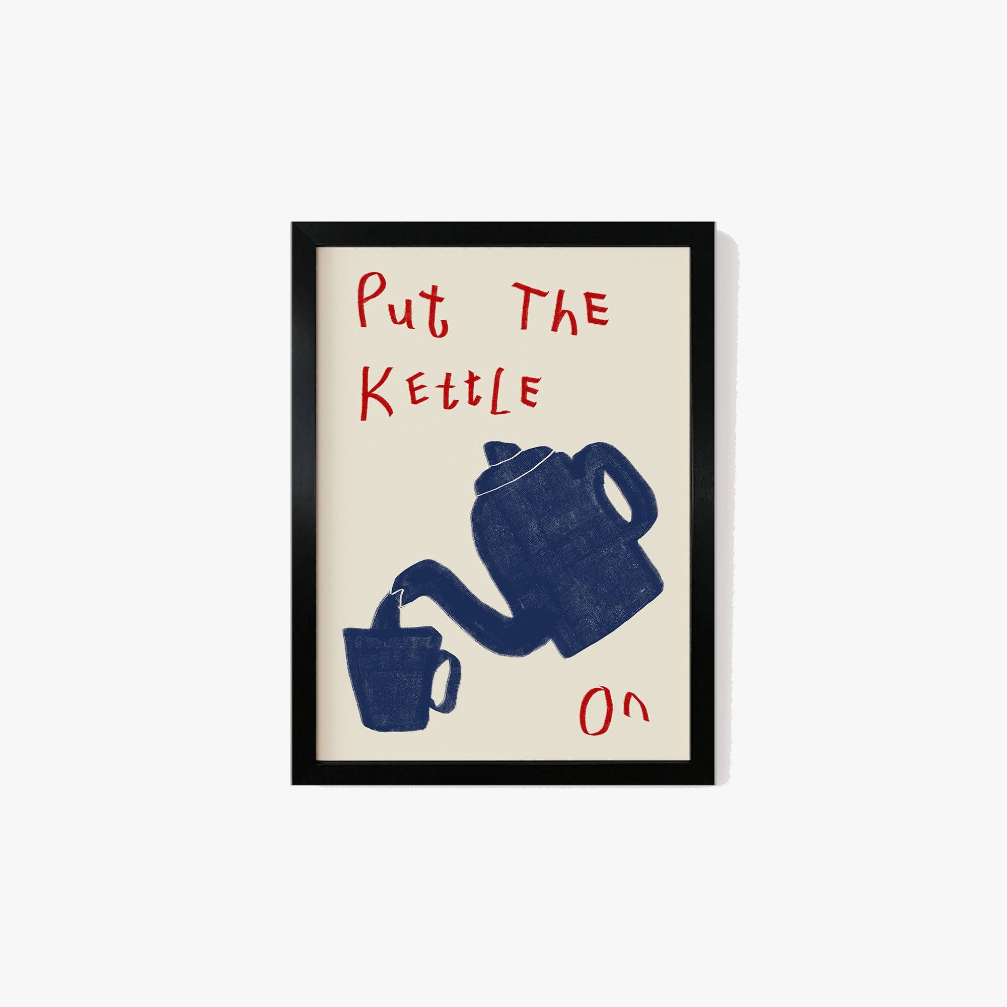 Put The Kettle On Poster