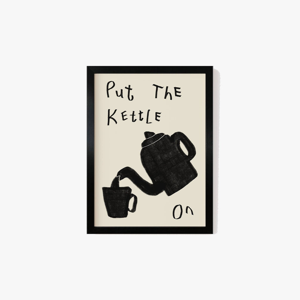 Put The Kettle On Poster