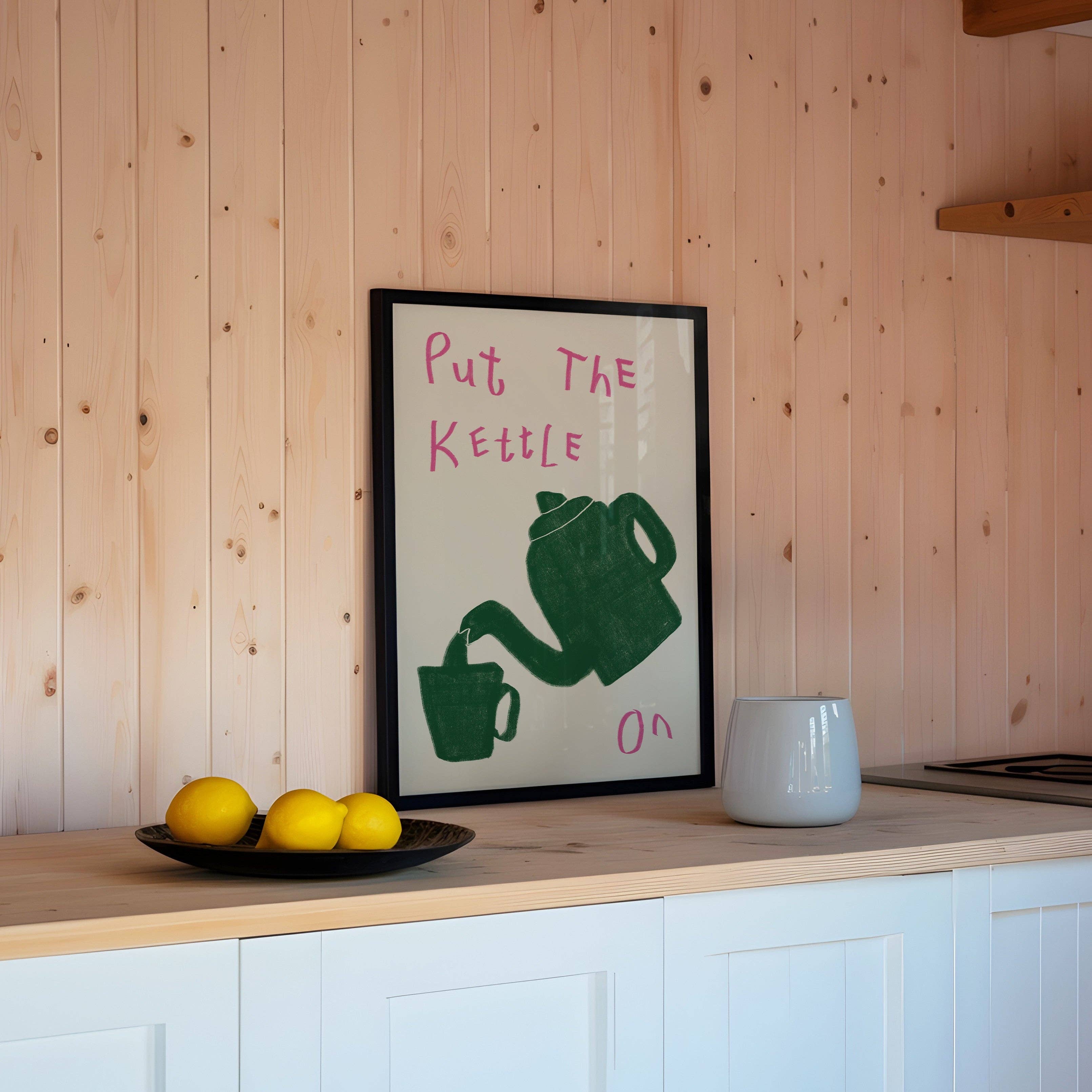 Put The Kettle On Poster