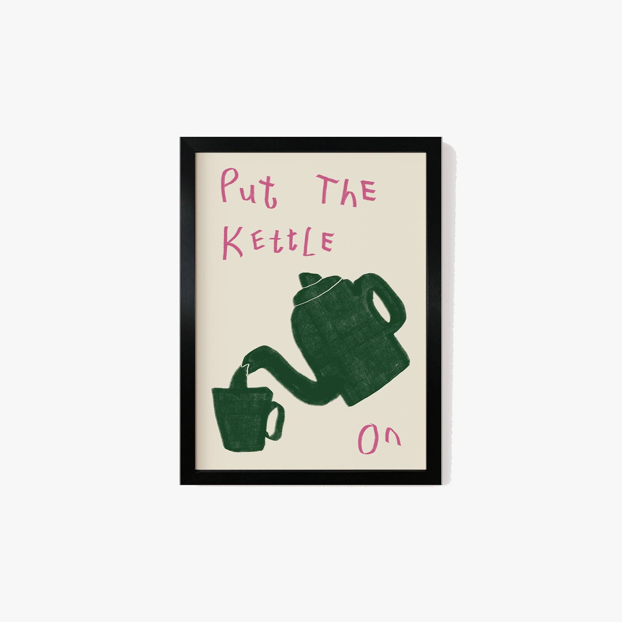 Put The Kettle On Poster